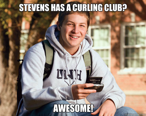 stevens has a curling club awesome - College Freshman