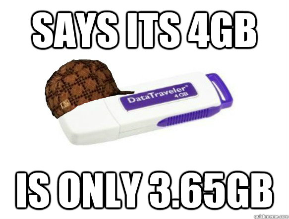 says its 4gb is only 365gb - Scumbag USB