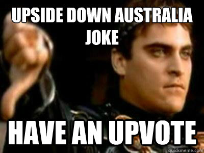 upside down australia joke have an upvote - Downvoting Roman