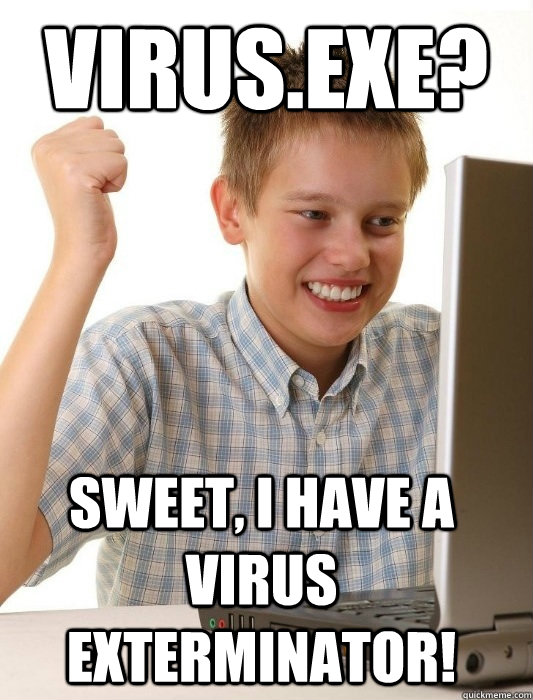 virusexe sweet i have a virus exterminator - First Day on the Internet Kid