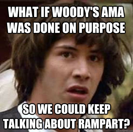 what if woodys ama was done on purpose so we could keep tal - conspiracy keanu