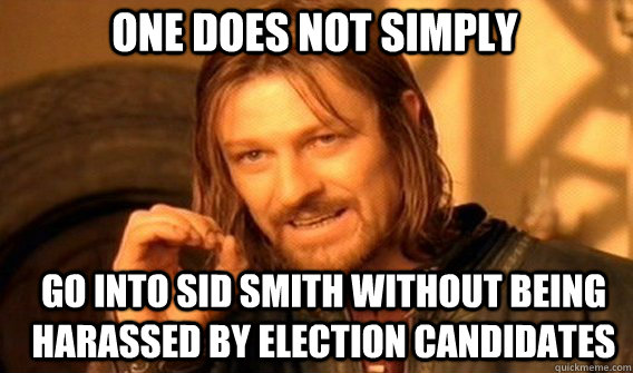 one does not simply go into sid smith without being harassed - Boromirmod