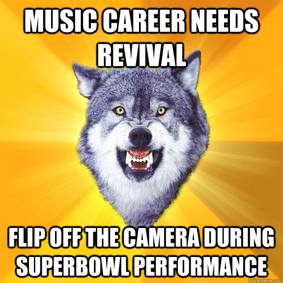 music career needs revival flip off the camera during superb - Courage Wolf