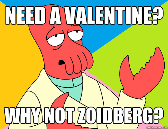 need a valentine why not zoidberg - Futurama Zoidberg