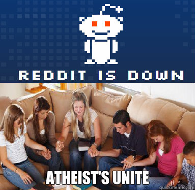 atheists unite - Reddit Down