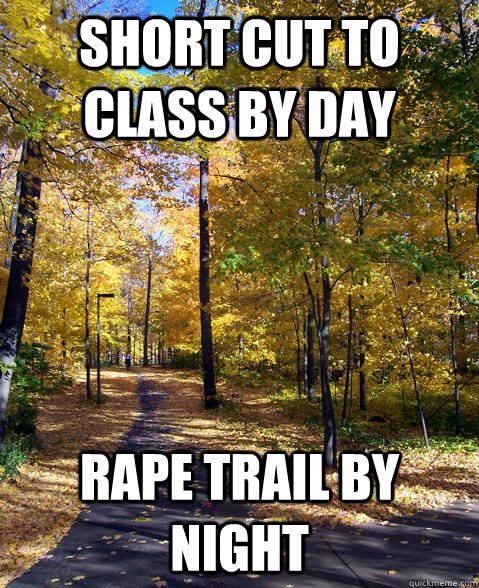 short cut to class by day rape trail by night - MSU Forest Trail