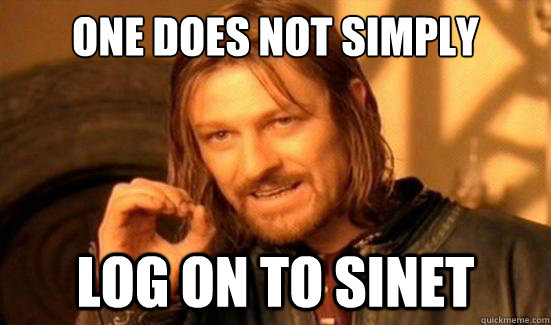 one does not simply log on to sinet - Boromir