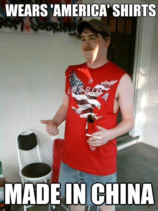 wears america shirts made in china - Redneck Randal