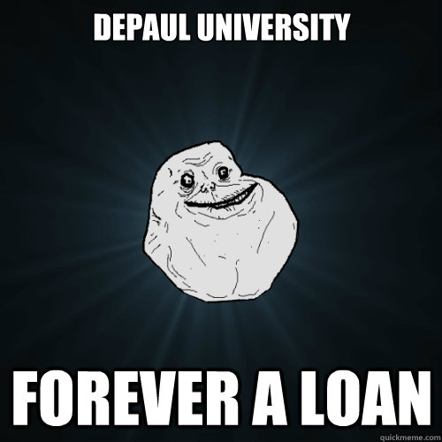 depaul university forever a loan - Forever Alone