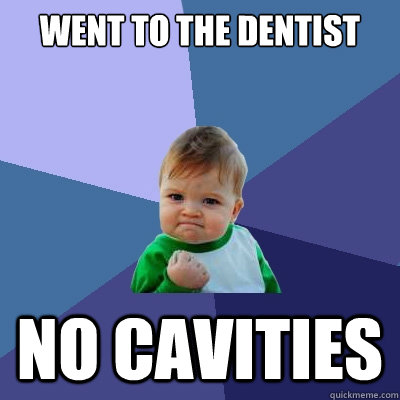 went to the dentist no cavities - Success Kid