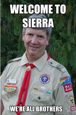 welcome to sierra were all brothers - Harmless Scout Leader