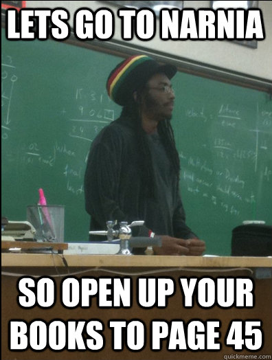 lets go to narnia so open up your books to page 45 - Rasta Science Teacher