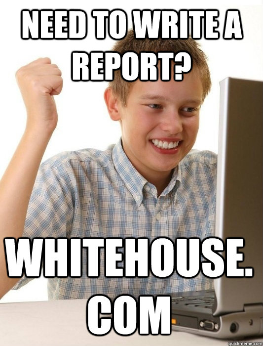 need to write a report whitehousecom - First Day on the Internet Kid
