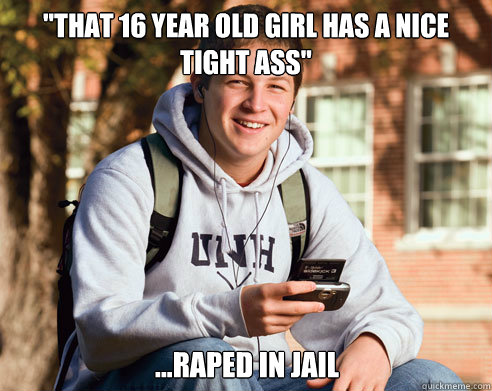 that 16 year old girl has a nice tight ass raped in jai College Freshman