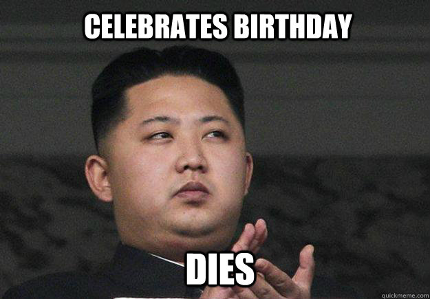 celebrates birthday dies - Kim jong lulz