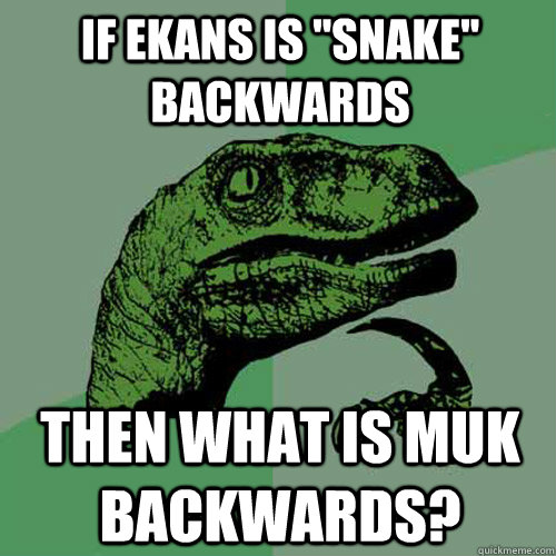 muk is backwards