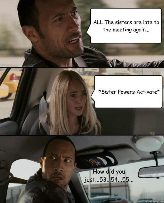 all the sisters are late to the meeting again sister po - The Rock Driving
