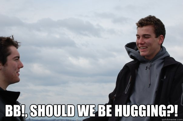 bb should we be hugging - friends
