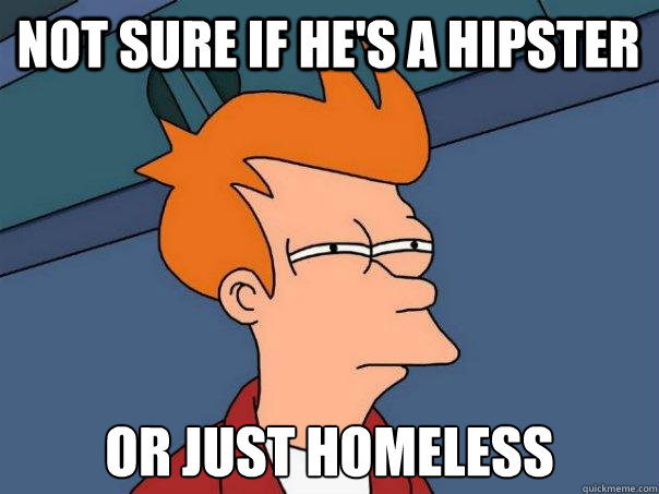 not sure if hes a hipster or just homeless - Futurama Fry