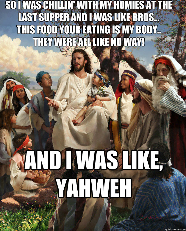 so i was chillin with my homies at the last supper and i wa - Story Time Jesus