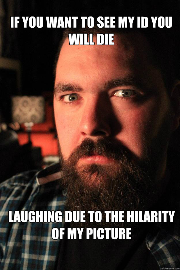 if you want to see my id you will die laughing due to the hi - Dating Site Murderer