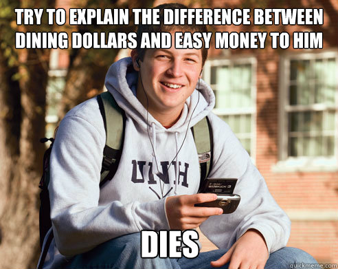 try to explain the difference between dining dollars and eas - College Freshman