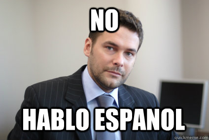 no hablo espanol - Successful White Man
