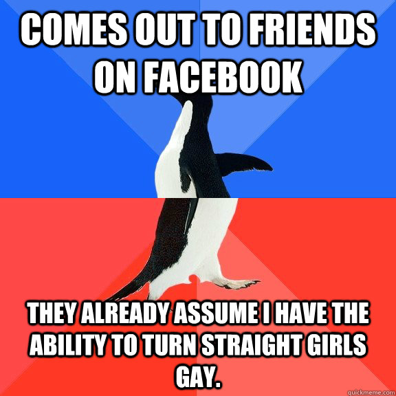 comes out to friends on facebook they already assume i have - Socially Awkward Awesome Penguin