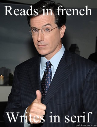 Reads in french Writes in serif - colbert