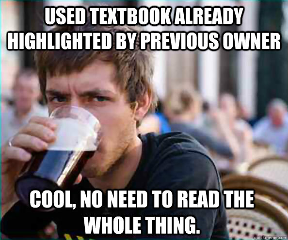 used textbook already highlighted by previous owner cool no - Lazy College Senior