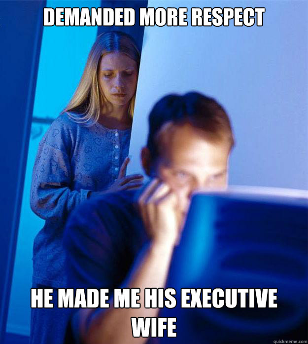 demanded more respect he made me his executive wife - Redditors Wife