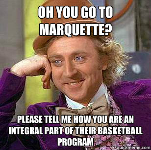 oh you go to marquette please tell me how you are an integr - Marquette Basketball