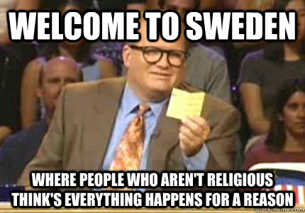 welcome to sweden where people who arent religious thinks - Whose Line