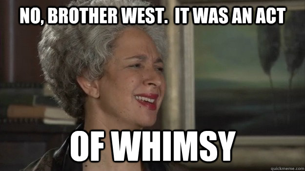 no brother west it was an act of whimsy - Maya Angelou Prank Show SNL