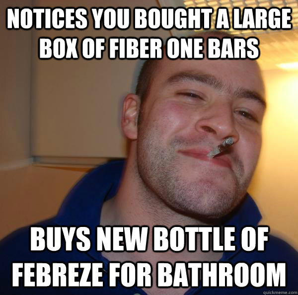 notices you bought a large box of fiber one bars buys new bo - Good Guy Greg