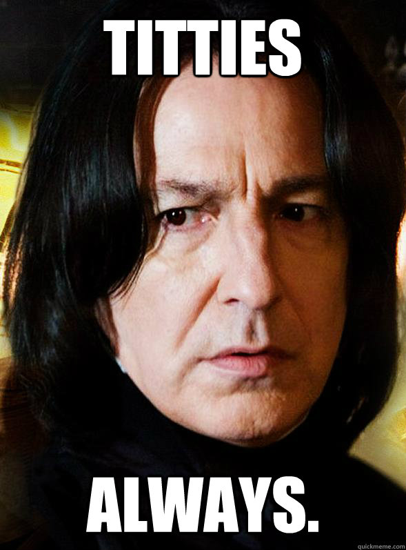 titties always - Sensitive Snape