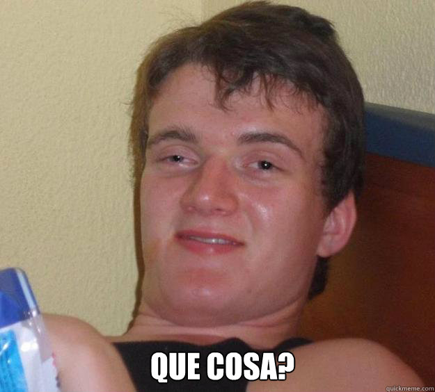 que cosa - 10 Guy