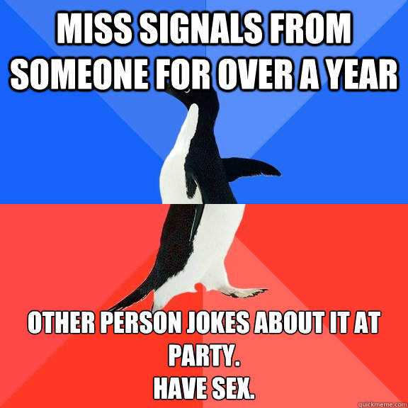 miss signals from someone for over a year other person jokes - Socially Awkward Awesome Penguin