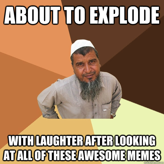 about to explode with laughter after looking at all of these - Ordinary Muslim Man