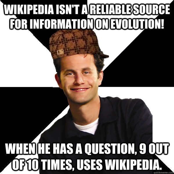 wikipedia isnt a reliable source for information on evoluti - Scumbag Christian