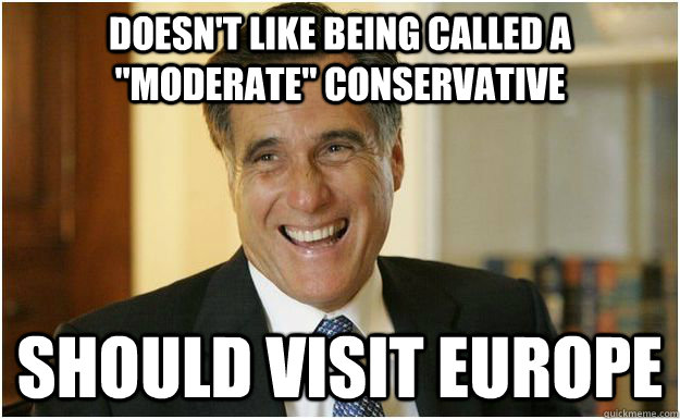 doesnt like being called a moderate conservative should v - Mitt Romney