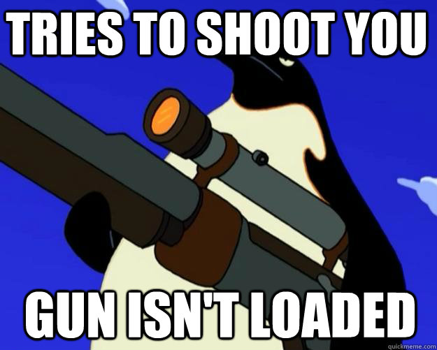 gun isnt loaded tries to shoot you - SAP NO MORE