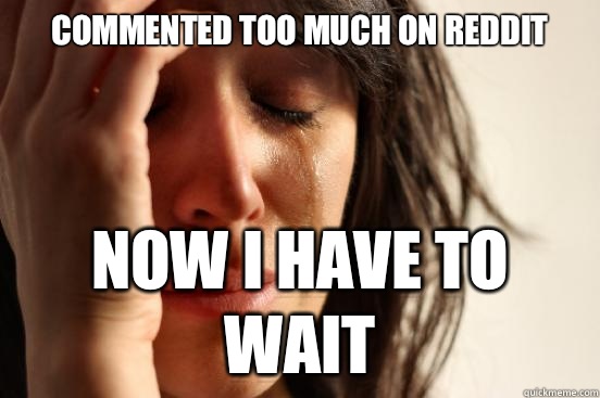 Commented too much on reddit But the cleaning lady is in the - First World Problems