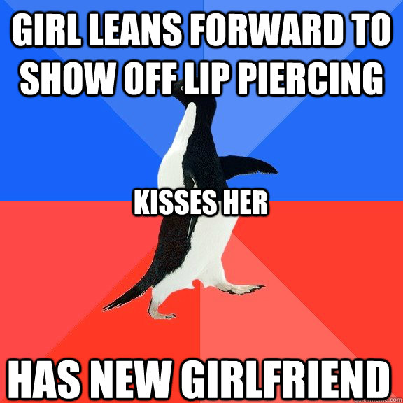girl leans forward to show off lip piercing has new girlfrie - Socially Awkward Awesome Penguin