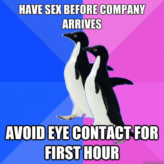 have sex before company arrives avoid eye contact for first - Socially Awkward Couple