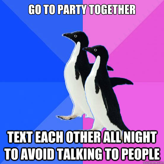 go to party together text each other all night to avoid talk - Socially Awkward Couple