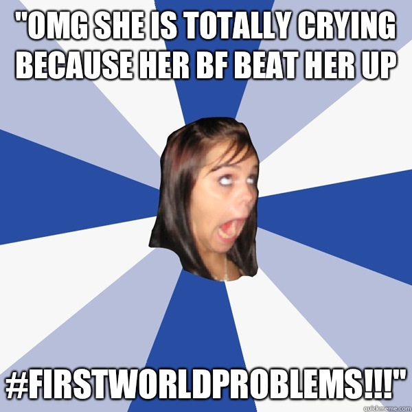 omg she is totally crying because her bf beat her up firstwo - Annoying Facebook Girl