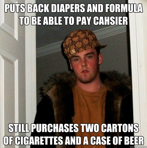 puts back diapers and formula to be able to pay cahsier stil - Scumbag Steve
