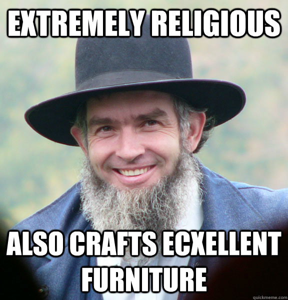 extremely religious also crafts ecxellent furniture - Good Guy Amish