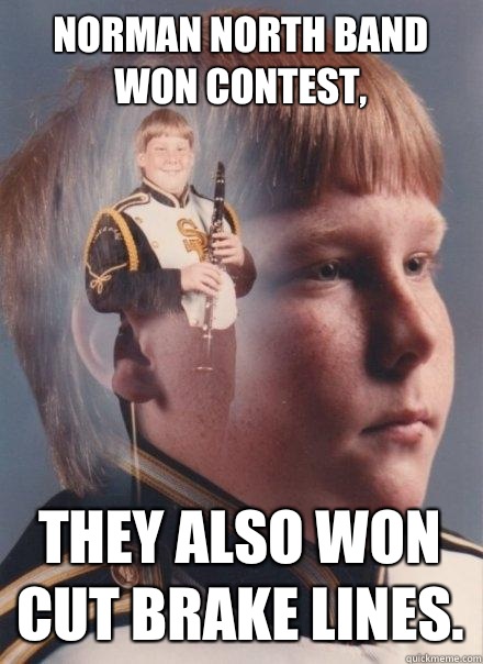 Norman North band won contest They also won cut brake lines - PTSD Clarinet Boy